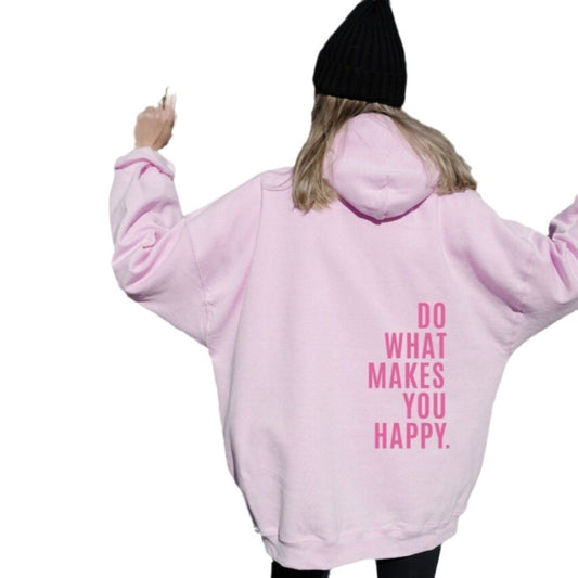 "Do What Makes You Happy" Hoodie